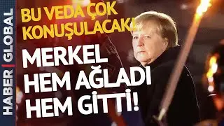 Avrupa Merkel'in Şaşırtan Vedasını Konuşuyor!