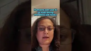 Humans can use AI to stop doing mindless job tasks 🤖