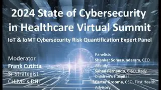 2024 State of Cybersecurity in Healthcare Summit: 4 - IoT & IoMT Cybersecurity Risk Quantification