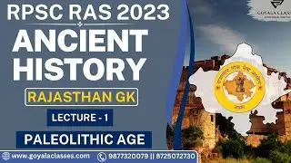 RPSC RAS Ancient History | Lecture - 1 | Paleolithic Age