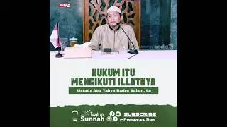 Hukum itu mengikuti illatnya