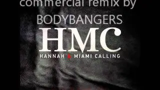 HANNAH AND MIAMI CALLING - TAKING OVER NOW (BODYBANGERS REMIX)