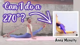Can I do a 270&deg; degree Oversplit like Anna Mcnulty