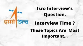 ISRO (RAC)  Interview's Questions. & Also About Timing.