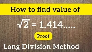 How to find the value of root 2 value's | Long division method | find square root of any number
