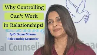 Stop Controlling and Start Living a Relationship &ndash; By Dr Sapna Sharma