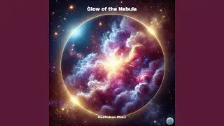 Glow of the Nebula (Meditation)