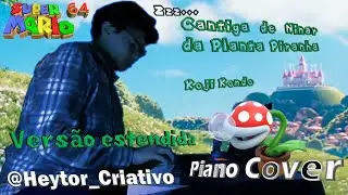 Cantiga de Ninar da Planta Piranha - Koji Kondo (Piano Cover - Vers&atilde;o Estendida)