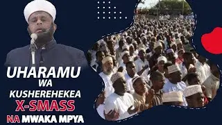 Uharamu wa kusherehekea x-mass na mwaka mpya_ sheikh Ahmad Haidar