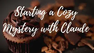 Starting a Cozy Mystery on Claude