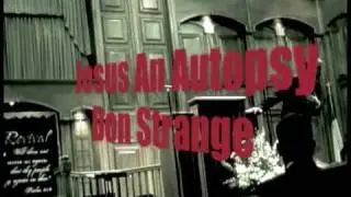 Jesus An Autopsy (1/5) Don Strange