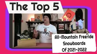 The Top 5 All Mountain Freeride Snowboards for 2021-2022