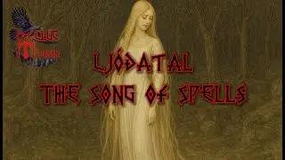 LJ&Oacute;&ETH;ATAL | The Song of Spells - H&Aacute;VAM&Aacute;L (Verses 146&ndash;154) Old Norse song