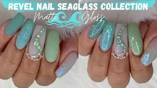 REVEL NAIL SEAGLASS COLLECTION| Swatch and Application| Matte Vs Shinny