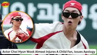 Actor Choi Hyun Wook Apologizes After Nearly Hitting Child During First Pitch