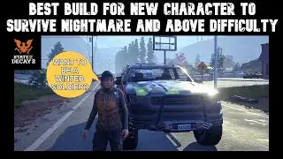 State of Decay 2 - Best Build for New Character to Survive Nightmare and Above Difficulty