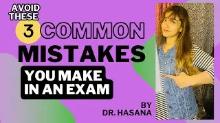 Don't Make These 3 EASILY PREVENTABLE MISTAKES in an Exam | Dr Hasna Hacks