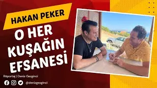 HAKAN PEKER : O HER KUŞAĞIN EFSANESİ