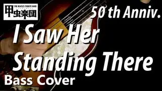 I Saw Her Standing There (The Beatles - Bass Cover) 50th Anniversary