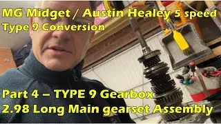 MG Midget / AH Sprite FORD Type 9 5 speed gearbox conversion part 3 - Main gearset Assembly
