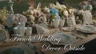 FRENCH WEDDING DECOR OUTSIDE || CHATEAU CHALLAIN
