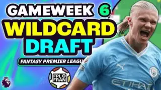 FPL GW6 WILDCARD DRAFT | Fantasy Premier League 24/25