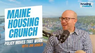 Housing Affordability in Maine & Beyond &ndash; Policy, Economics & Solutions | Housing Matters Podcast