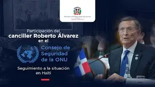 Participación del canciller Roberto Álvarez en el Consejo de Seguridad de la ONU