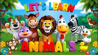 LET'S LEARN ABOUT ANIMALS | Slow Paced | Learning Vocabulary | Show for Babies, Toddlers, and Kids