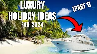 LUXURY HOLIDAY ideas for 2024! [part 1]✈️LUX Insider