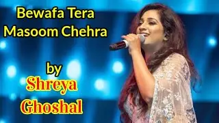 Bewafa Tera Masoom Chehra cover by Shreya Ghoshal | Shreya Ghosal Live Concert