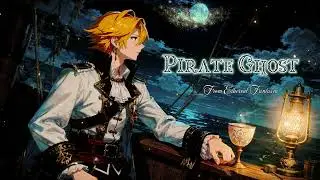 【Dark Celtic Fantasy / FantasyMusic 幽霊船】—A Night on Caribbean Sea with  Ghost Ship🎼