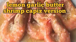 LEMON GARLIC BUTTER SHRIMP CAPIZ VERSIONS 