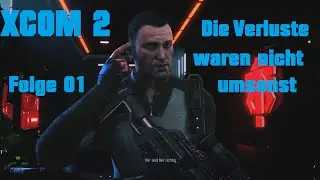 XCOM 2 - Die Verluste waren nicht umsonst #01 (Ger/HD)