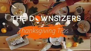 Thanksgiving Tips with The Downsizers