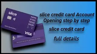 slice credit card Account Opening step by step ( Full details 2022 )