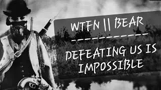 WTFN || BEAR  | We Make it Possible 