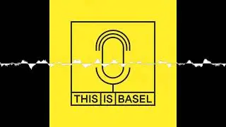 #13 Where Two Worlds Meet - This is Basel. Der Podcast