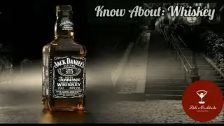 Know About: Whiskey | Adi's Cocktails | Interesting facts about Whiskey | Fun facts about Whiskey