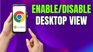 How to Switch Between Desktop and Mobile View in Google Chrome Android NOW!