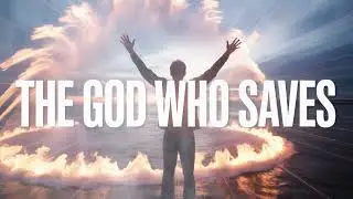 The God Who Saves – A Catchy New Christian Anthem
