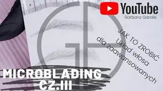 Jak zrobić Microblading cz. 3 - Zaawansowany układ włosa