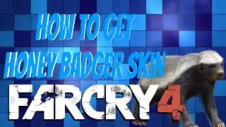 &laquo;ГДЕ ПОЛУЧИТЬ ШКУРУ МЕДОБАРСУКА&raquo; &mdash; FAR CRY 4 КАК ПОЛУЧИТЬ ШКУРУ МЕДОБАРСУКА! &mdash; (ГЕЙМПЛЕЙ FAR CRY 4)