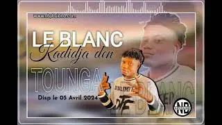 LE BLANC KADIDJA DEN TOUNGA