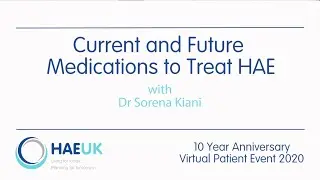Current and Future Medications to Treat HAE