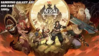 AFK Journey SAMSUNG GALAXY A55 | AFK Journey GALAXY A55