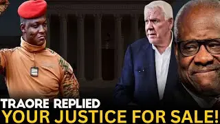 Ibrahim Traor&eacute; EXPOSES Judge Thomas & Harlan Crow&rsquo;s Corruption Scandal!