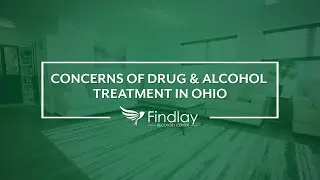 Concerns of Drug & Alcohol Treatment in Ohio
