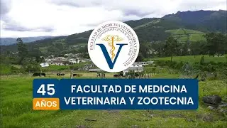 45 años Facultad de Medicina Veterinaria y Zootecnia UCE