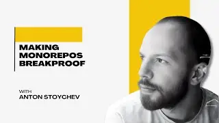 Making Monorepos Breakproof with Anton Stoychev - JSJ 694